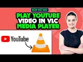 Download Lagu How to play youtube video in VLC media player 2025 | YouTube Videos with VLC