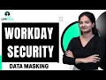 Workday Security Enable Disable Data Masking Enable Disable Data Masking Workday Security UppTalk