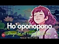 Lagu HO'OPONOPONO PRAYER FOR SELF HEALING \u0026 SELF LOVE| ALPHA WAVES (999HZ)
