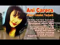 Download Lagu Ani carera album coleksi terbaik  https://youtu.be/EUKPGnnyh94