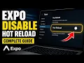 How to disable Hot Reload in Expo for performance - Complete Guide