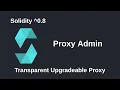 Proxy Admin - Transparent Upgradeable Proxy