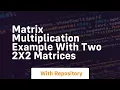 matrix multiplication example with two 2x2 matrices