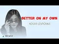 Download Lagu Keisya Levronka - Better On My Own  (Lirik dan Terjemahan)