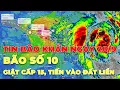 Download Lagu 🔴TRỰC TIẾP: BÃO SỐ 10 GIẬT CẤP 15, MƯA CỰC LỚN