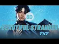 TXT(투모로우바이투게더) - Beautiful Stranger | 8D AUDIO 🎧 | Mind-Blowing Headphone Experience