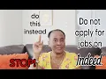 DO NOT APPLY for JOBS on INDEED DO THIS instead