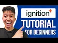 Ignition Tutorial For Beginners Complete Step-By-Step Guide