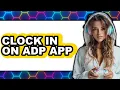 How to Clock In on ADP App 2025 - Easy Guide