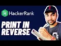 HackerRank - Print in Reverse Full solution with visuals and examples Study Algorithms