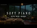 Download Lagu Rainy Glow \u0026 Soft Piano 🌧️🕯️🎹 | Music to Sleep Deeper \u0026 Feel Emotionally Grounded