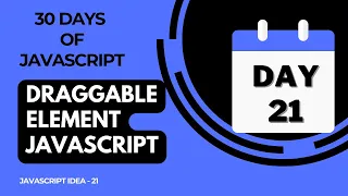 Day 21 - Draggable Element Using JavaScript