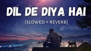 Download Dil De Diya Hai [ Slowed+Reverb ] - Anand Raaj Anand | #slowed #reverb #viral #lofi #sadlofi MP3