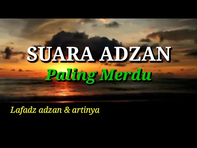 Download MP3 SUARA ADZAN PALING MERDU 2021 || LAFADZ ADZAN DAN ARTINYA