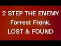 Forrest Frank, LOST & FOUND - 2 STEP THE ENEMY (Lyrics)