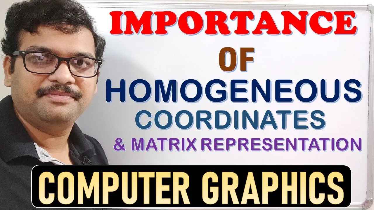 IMPORTANCE OF HOMOGENEOUS COORDINATES AND MATRIX REPRESENTATION IN COMPUTER GRAPHICS