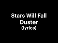 Duster - Stars Will Fall (lyrics)