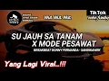 Download Lagu DJ SU JAUH SA TANAM X MODE PESAWAT BREAKBEAT DONNY FERNANDA - SANDIKAWEK VIRAL TIKTOK TERBARU 2025