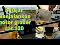 Download Lagu belajar tehnik dasar mengoperasikan motor grader||grader cat 120