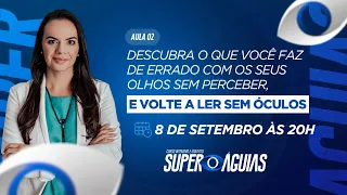 AULA 2 - Tirando a venda: desvende os erros que prejudicam os seus olhos