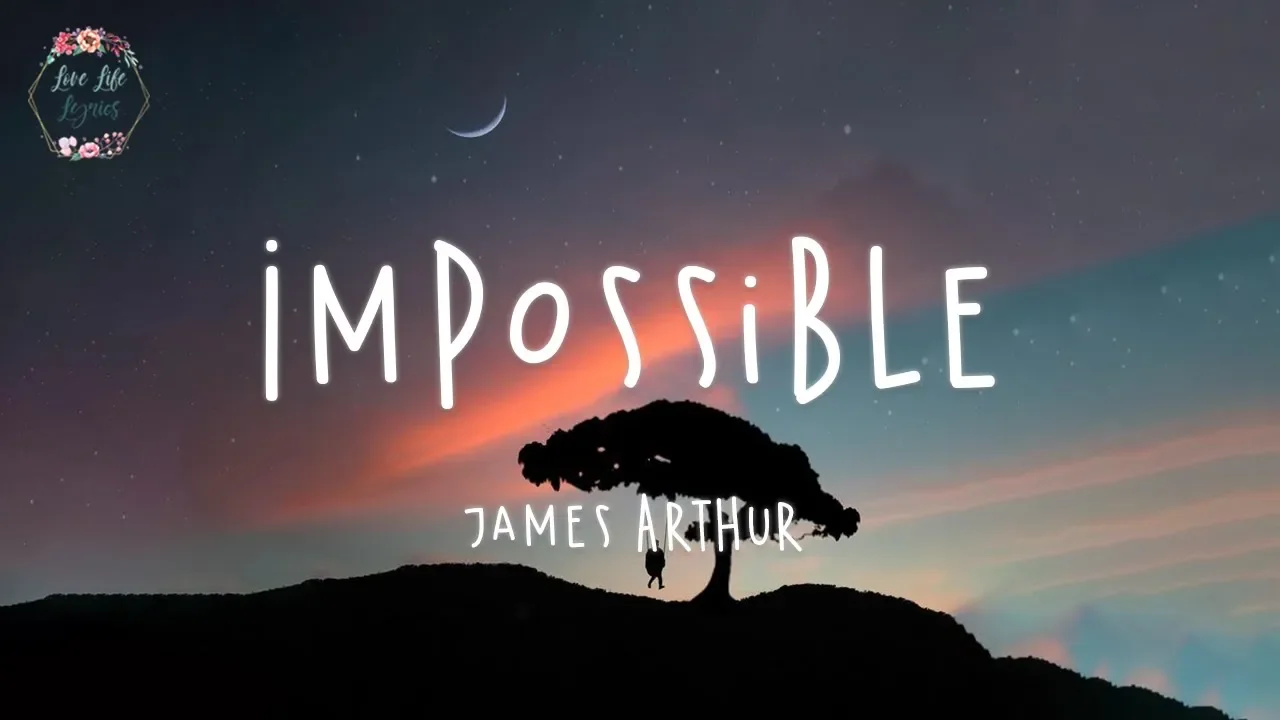 James Arthur - Impossible (Lyric Video)