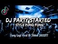 Download Lagu DJ PARTY STARTED STYLE PONG PONG YANG LAGI VIRAL DI TIKTOK 2022 !!! - [ DJ RICKO PILLOW ]