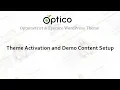 Optico WordPress Theme - Theme Activation and One Click demo