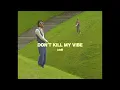 Download Lagu Jubël - Don't Kill My Vibe (Official Video)