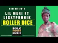 Lagu Lil Meri ft Lexxyphonik - Roller DIce(New Hit 2019)