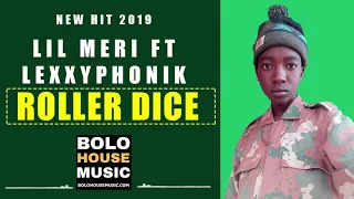 Lil Meri ft Lexxyphonik - Roller DIce(New Hit 2019)