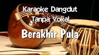 Download Karaoke   Berakhir Pula ( Dangdut) MP3
