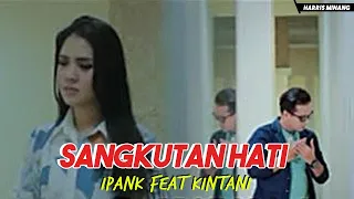 Download Lagu Minang Terpopuler IPANK Feat KINTANI - SANGKUTAN HATI (Official Lyrics Video) MP3