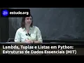Lambdas Tuples and Lists in Python Essential Data Structures MIT