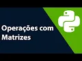 Operacoes com Matrizes - Sinais e Sistemas em Python