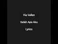 Download Lagu Via Vallen - Salah Apa Aku (Setan Apa Yang Merasukimu) Lyrics