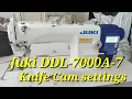 Lagu Juki DDL-7000A-7 Machine how to knife cam settings!!Juki DDL-7000A Knife cam setting kaise kare 👍
