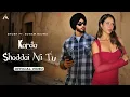 Download Lagu Karda Shaddai Ni Tu (Official Video) | Shubh Ft. Sonam Bajwa | Reels Hits Song | Fell For You Shubh