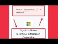 Fix Incorrect username or password in GitHub Microsoft Corporation Problem Solve