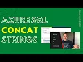 How to Concatenate Fields and Values in Azure SQL