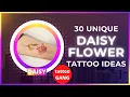 30 Unique Daisy Flower Tattoo Ideas