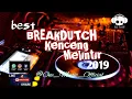Lagu Best breakdutch kenceng melintir 2019 full bass by One