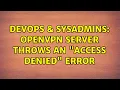 DevOps SysAdmins OpenVPN server throws an access denied error 2 Solutions