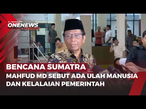 Mahfud MD Soroti Bencana di Sumatra Akibat Kebijakan Negara Kurang Cermat
