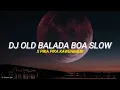 Download Lagu DJ OLD BALADA BOA SLOW X PIKA PIKA KAWENIMERI | VIRAL TIKTOK 2022