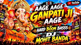 AAGE AAGE GANPATI JI AAGE SPECIAL HARD BOOM BASSS BABA TLK MOHIT BANDA ANUJ BANDA RISHABH TAHARKA