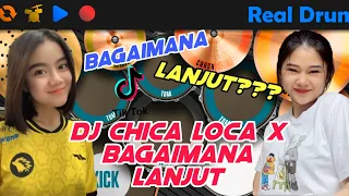 Download DJ CHICA LOCA X BAGAIMANA LANJUT TIKTOK VIRAL 2021 | REAL DRUM COVER MP3