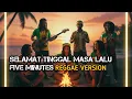 Lagu Cover Selamat Tinggal Masa Lalu - FIVE MINUTES (REGGAE) 