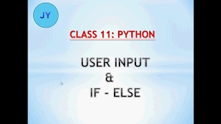 User Input and If-Else Python Class 11 Lecture-2