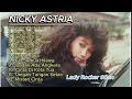 Lagu Full Album NICKY ASTRIA  ~ Jarum Neraka ~ Mengapa  |   Lady Rocker Era 90 an  