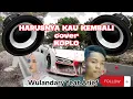 Lagu Arief ft Wulandary - HARUSNYA KAU KEMBALI - Versi Koplo #arief #wulandari #coverkoplo #koplo